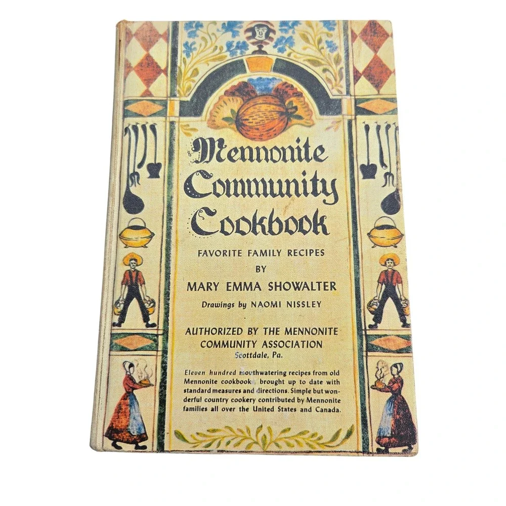 Mennonite Community Cookbook Favorite Family Recipes Mary Emma Showalter 1951